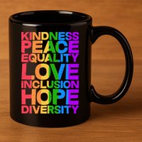 Kindness Peace Equality Love Inclusion Hope Diversity 11oz C Handle Ceramic Mug