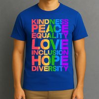 Kindness Peace Equality Love Inclusion Hope Diversity T-Shirt