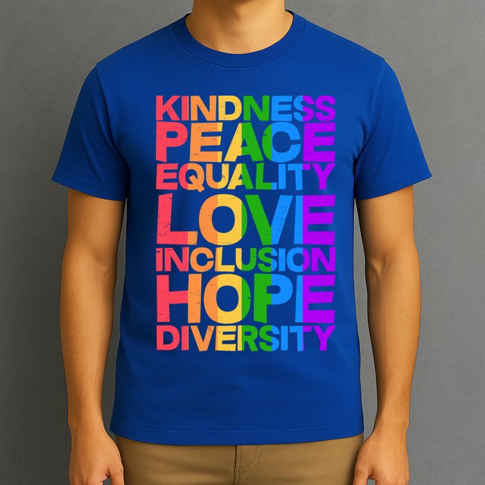 Kindness Peace Equality Love Inclusion Hope Diversity T-Shirt