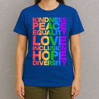 Kindness Peace Equality Love Inclusion Hope Diversity T-Shirt