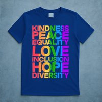 Kindness Peace Equality Love Inclusion Hope Diversity T-Shirt