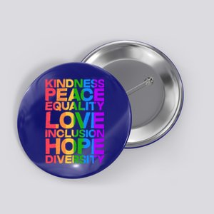 Kindness Peace Equality Love Inclusion Hope Diversity Button