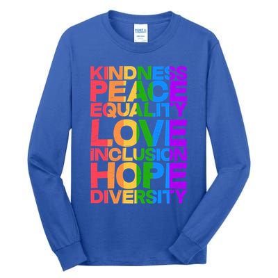 Kindness Peace Equality Love Inclusion Hope Diversity Tall Long Sleeve T-Shirt
