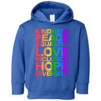 Kindness Peace Equality Love Inclusion Hope Diversity Toddler Hoodie