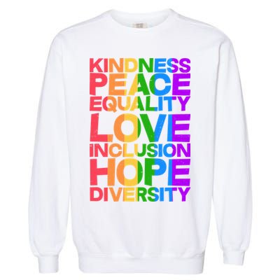 Kindness Peace Equality Love Inclusion Hope Diversity Garment-Dyed Sweatshirt