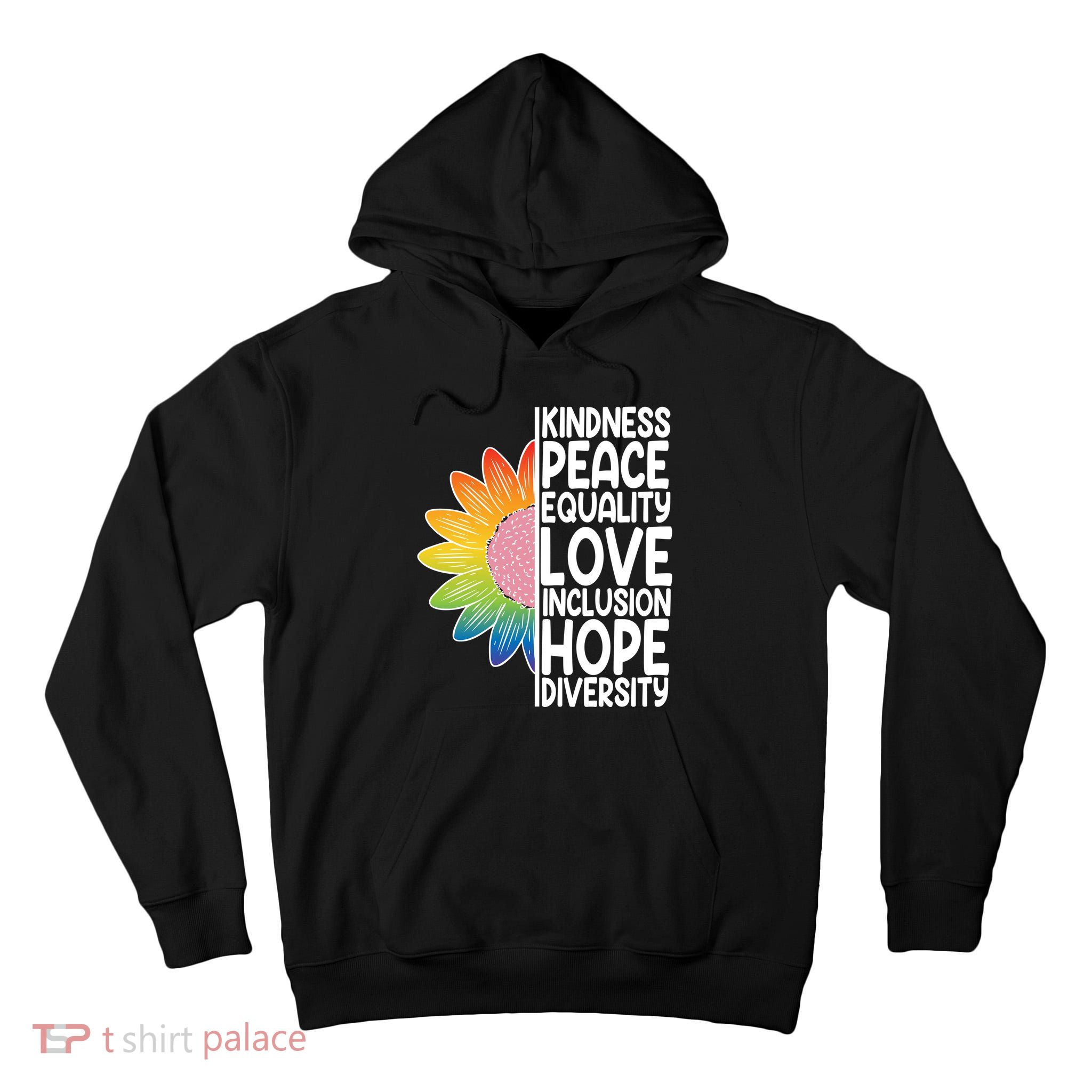 Kidness Peace Equality Love Inclusion Hope Diversity Tall Hoodie