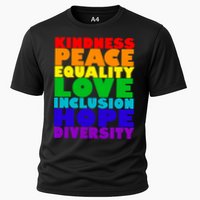 Kindness Peace Equality Love Inclusion Hope Diversity Cooling Performance Crew T-Shirt
