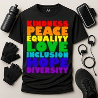 Kindness Peace Equality Love Inclusion Hope Diversity Cooling Performance Crew T-Shirt