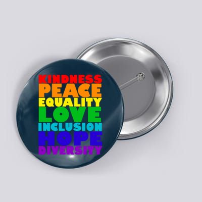 Kindness Peace Equality Love Inclusion Hope Diversity Button