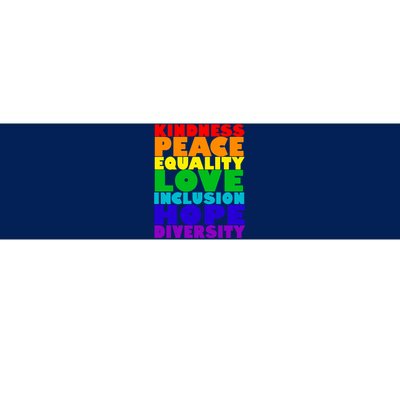 Kindness Peace Equality Love Inclusion Hope Diversity Bumper Sticker