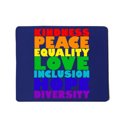 Kindness Peace Equality Love Inclusion Hope Diversity Mousepad