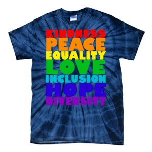 Kindness Peace Equality Love Inclusion Hope Diversity Tie-Dye T-Shirt