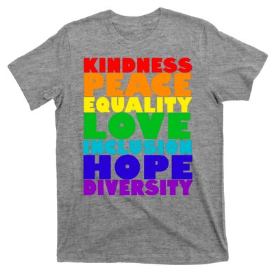 Kindness Peace Equality Love Inclusion Hope Diversity T-Shirt