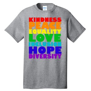 Kindness Peace Equality Love Inclusion Hope Diversity Tall T-Shirt