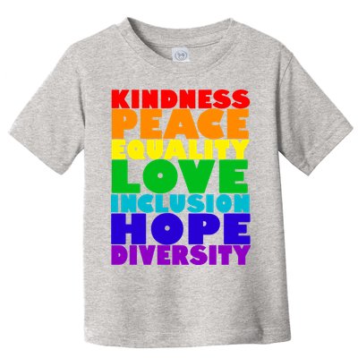 Kindness Peace Equality Love Inclusion Hope Diversity Toddler T-Shirt