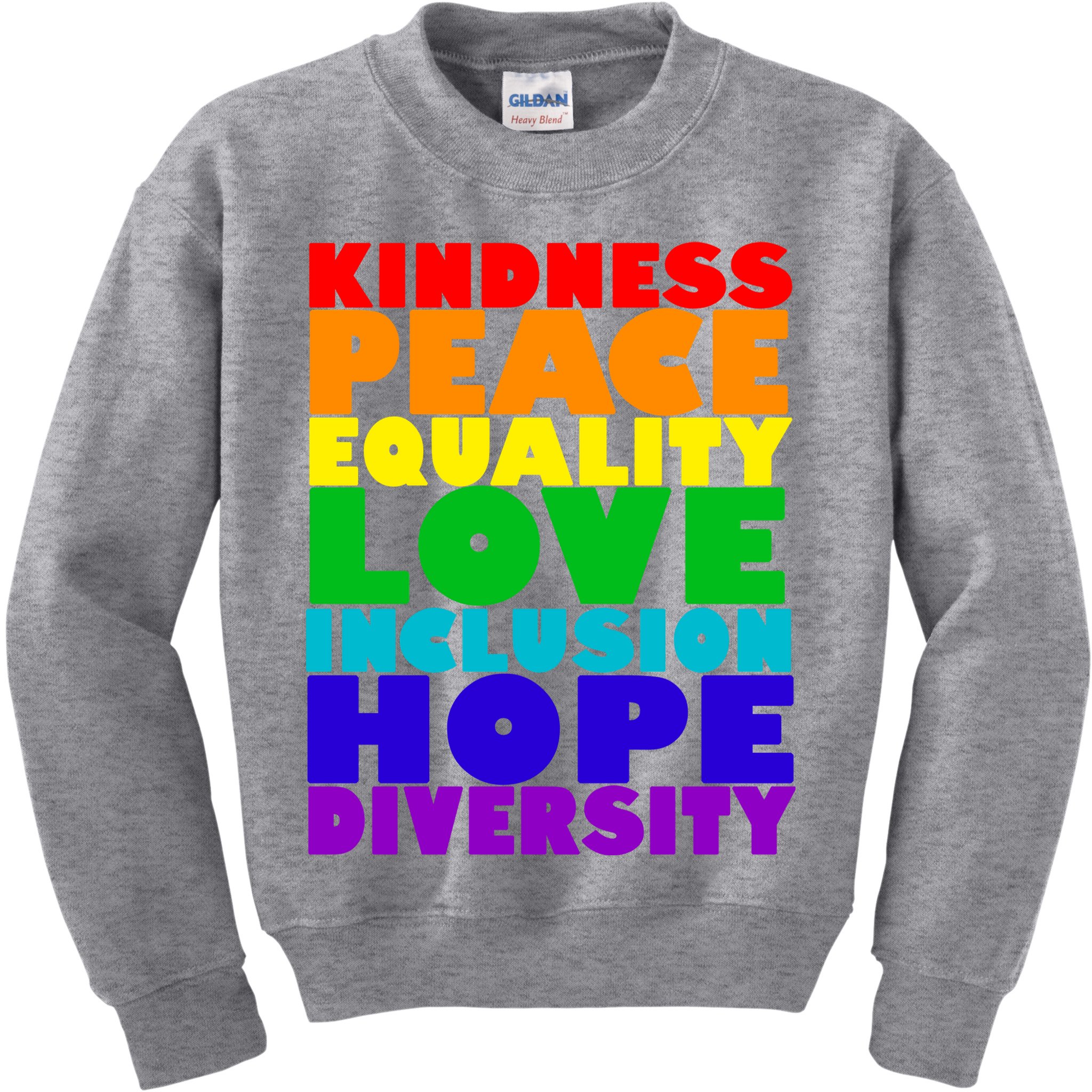 Kindness Peace Equality Love Inclusion Hope Diversity Kids Sweatshirt