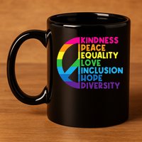 Kindness Peace Equality Love Inclusion Hope Diversity 11oz C Handle Ceramic Mug