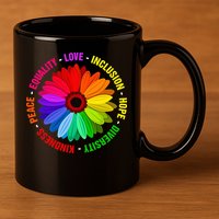 Kindness Peace Equality Love Inclusion Hope Diversity 11oz C Handle Ceramic Mug