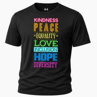 Kindness Peace Equality Love Inclusion Hope Diversity Cooling Performance Crew T-Shirt