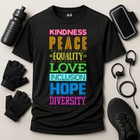 Kindness Peace Equality Love Inclusion Hope Diversity Cooling Performance Crew T-Shirt