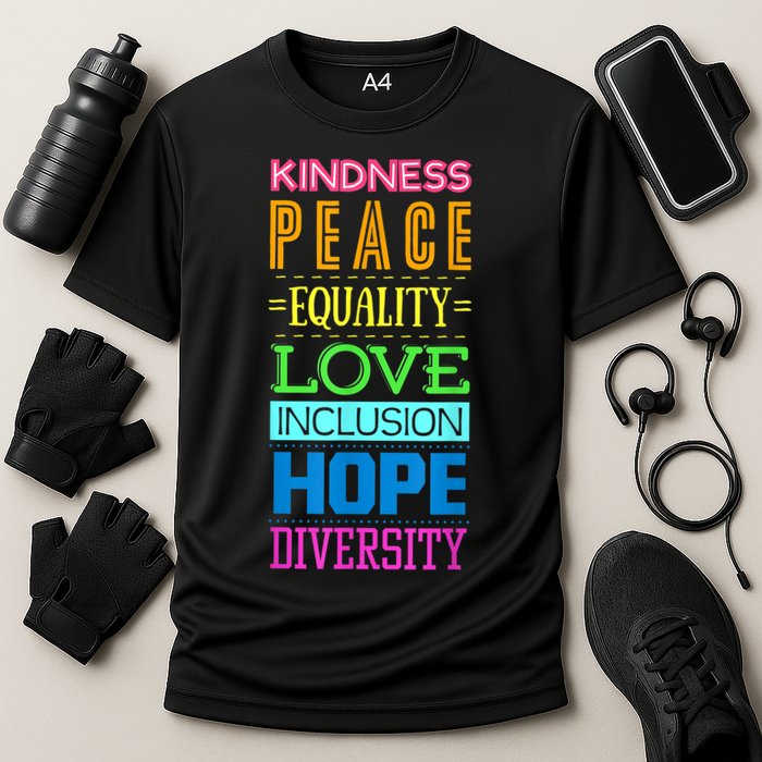 Kindness Peace Equality Love Inclusion Hope Diversity Cooling Performance Crew T-Shirt