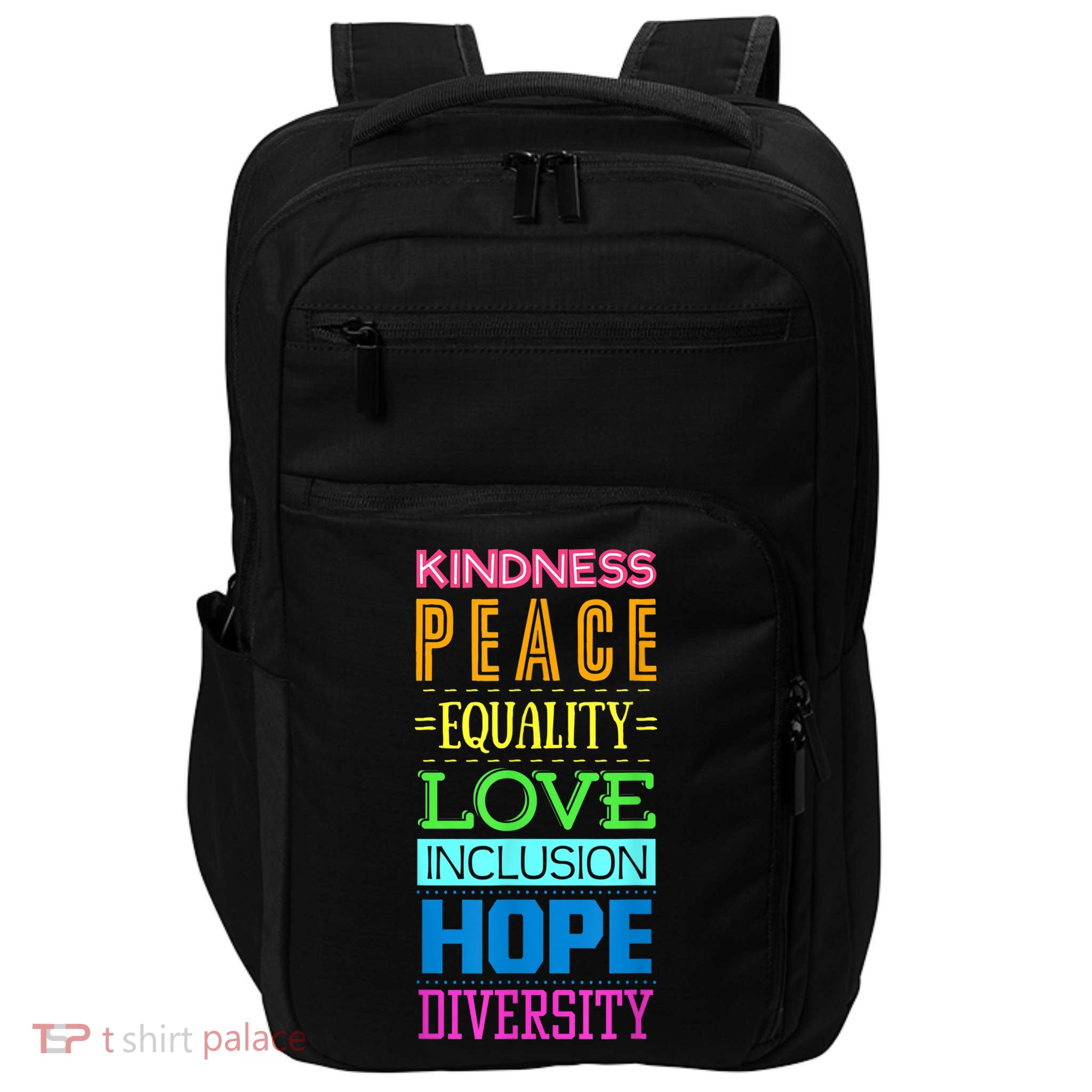 Kindness Peace Equality Love Inclusion Hope Diversity Impact Tech Backpack