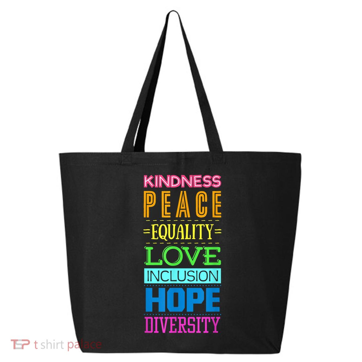 Kindness Peace Equality Love Inclusion Hope Diversity 25L Jumbo Tote