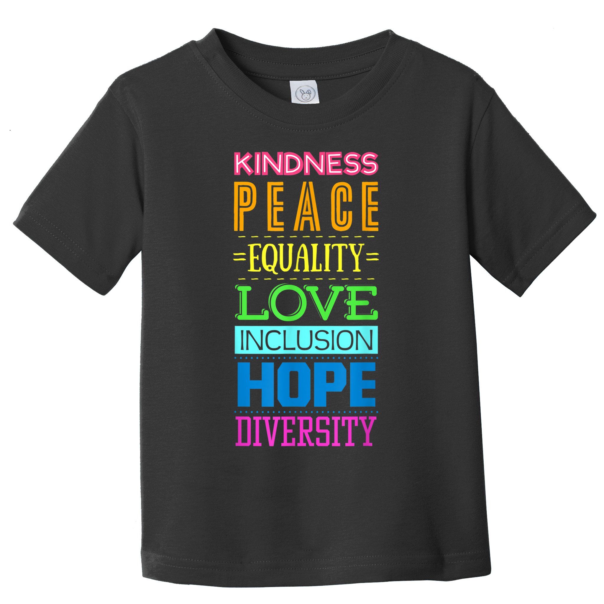 Kindness Peace Equality Love Inclusion Hope Diversity Toddler T-Shirt