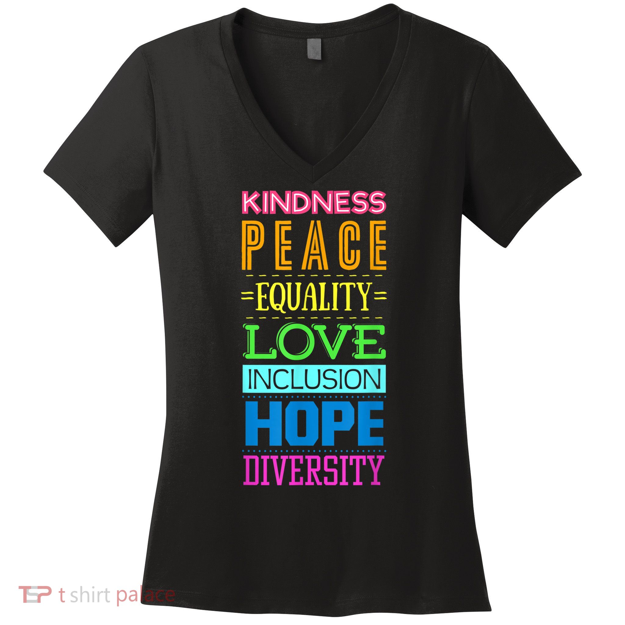 Kindness Peace Equality Love Inclusion Hope Diversity Women's V-Neck T-Shirt