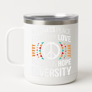 Kindness Peace Equality Love Inclusion Hope Diversity Meaningful Gift 12 oz Stainless Steel Tumbler Cup