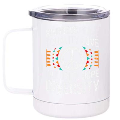 Kindness Peace Equality Love Inclusion Hope Diversity Meaningful Gift 12 oz Stainless Steel Tumbler Cup