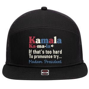 Kamala Pronunciation Funny Presidential Election 2024 7 Panel Mesh Trucker Snapback Hat