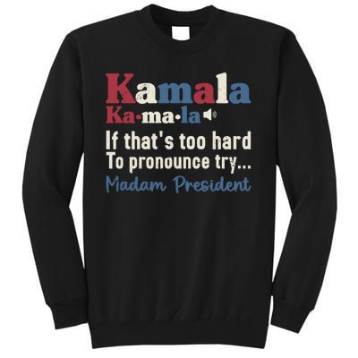 Kamala Pronunciation Funny Presidential Election 2024 Sweatshirt