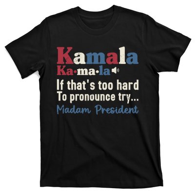 Kamala Pronunciation Funny Presidential Election 2024 T-Shirt