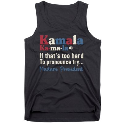 Kamala Pronunciation Funny Presidential Election 2024 Tank Top