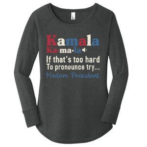 Kamala Pronunciation Funny Presidential Election 2024 Women's Perfect Tri Tunic Long Sleeve Shirt