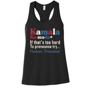 Kamala Pronunciation Funny Presidential Election 2024 Women's Racerback Tank