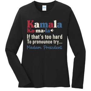 Kamala Pronunciation Funny Presidential Election 2024 Ladies Long Sleeve Shirt