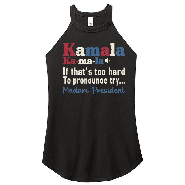 Kamala Pronunciation Funny Presidential Election 2024 Women's Perfect Tri Rocker Tank