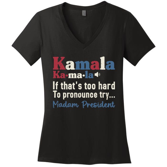 Kamala Pronunciation Funny Presidential Election 2024 Women's V-Neck T-Shirt