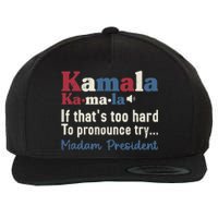 Kamala Pronunciation Funny Presidential Election 2024 Wool Snapback Cap