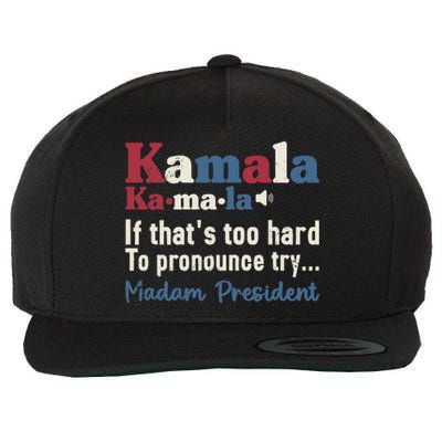 Kamala Pronunciation Funny Presidential Election 2024 Wool Snapback Cap