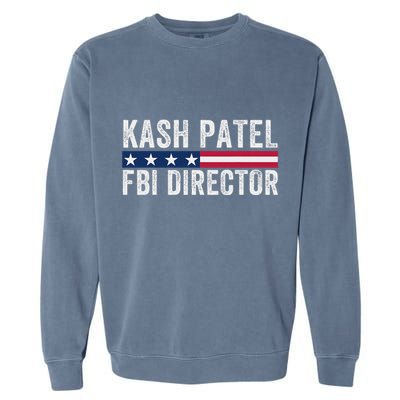 Kash Patel Fbi Director Patriotic American Flag Garment-Dyed Sweatshirt