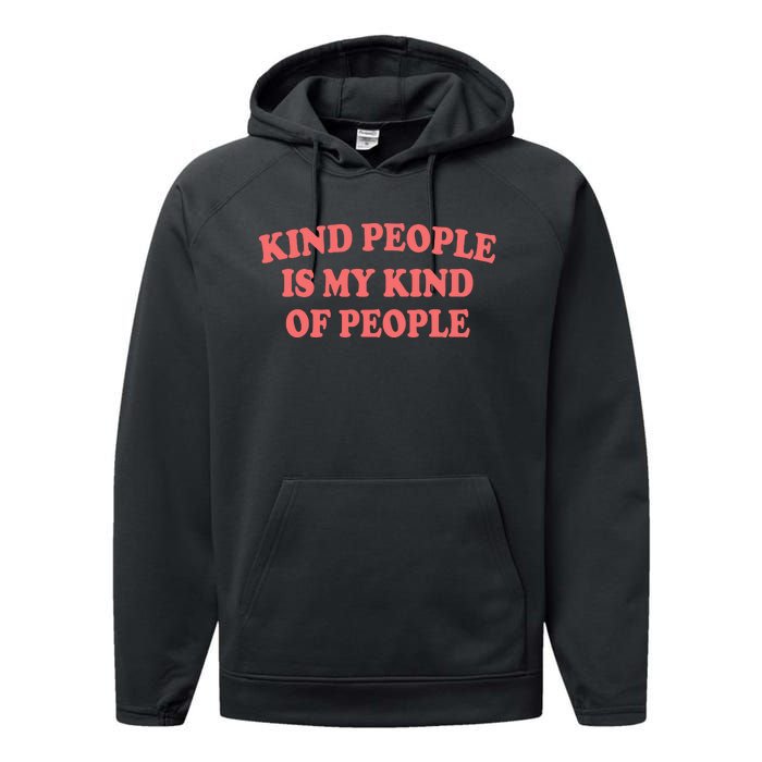 Kind People Is My Kind Of People Quote Performance Fleece Hoodie