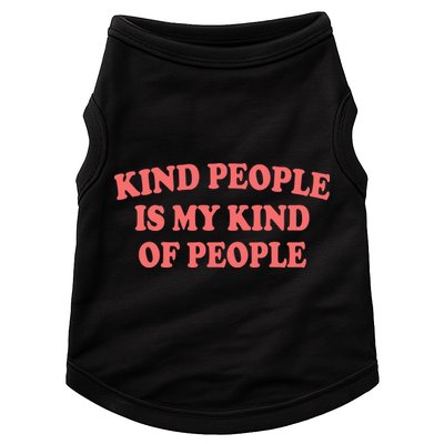 Kind People Is My Kind Of People Quote Doggie Tank