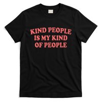 Kind People Is My Kind Of People Quote T-Shirt