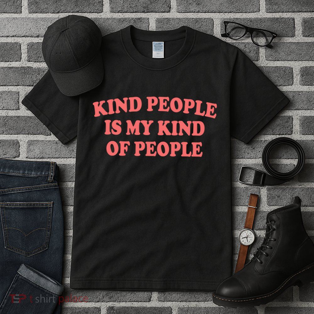 Kind People Is My Kind Of People Quote Tall T-Shirt