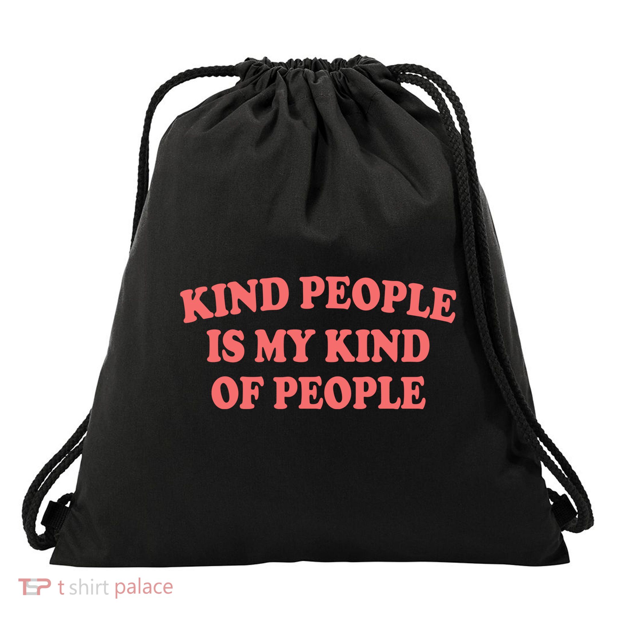 Kind People Is My Kind Of People Quote Drawstring Bag