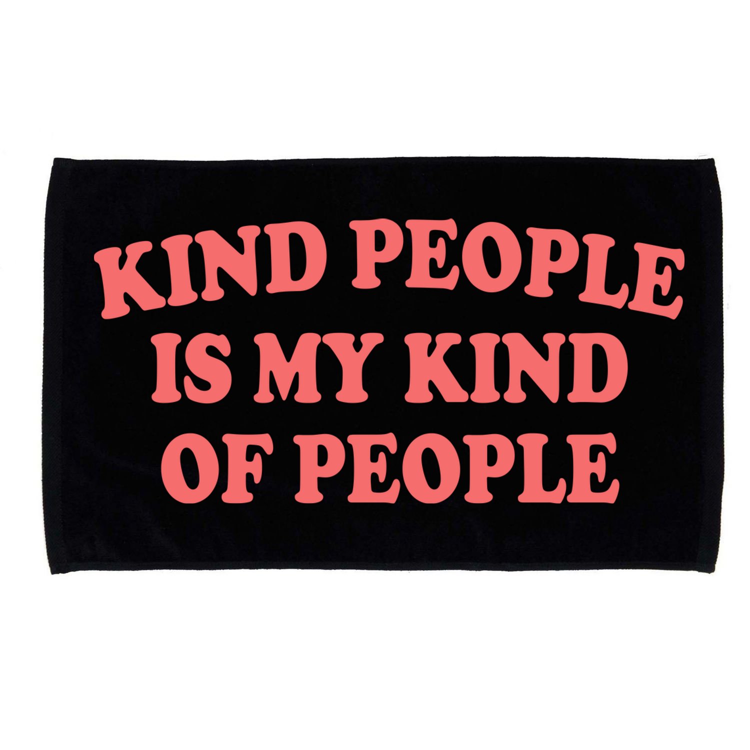 Kind People Is My Kind Of People Quote Microfiber Hand Towel