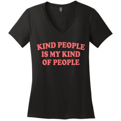 Kind People Is My Kind Of People Quote Women's V-Neck T-Shirt